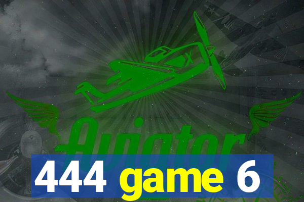 444 game 6
